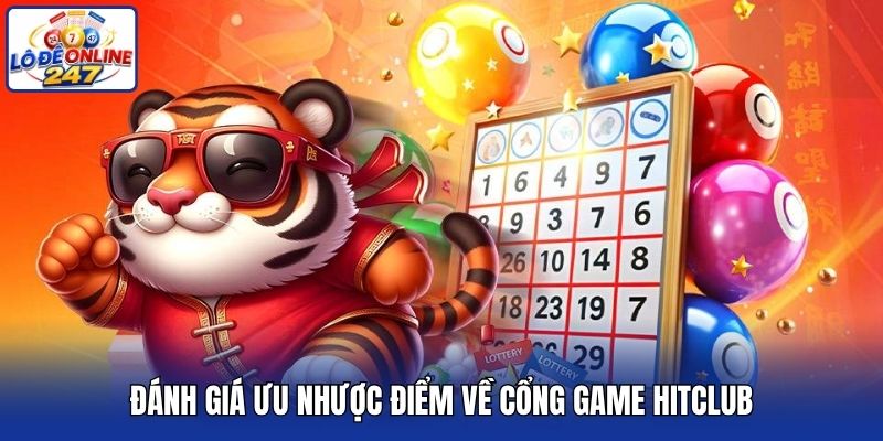 Đánh giá ưu nhược điểm về cổng game Hitclub
