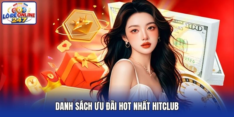 Danh sách ưu đãi hot nhất Hitclub