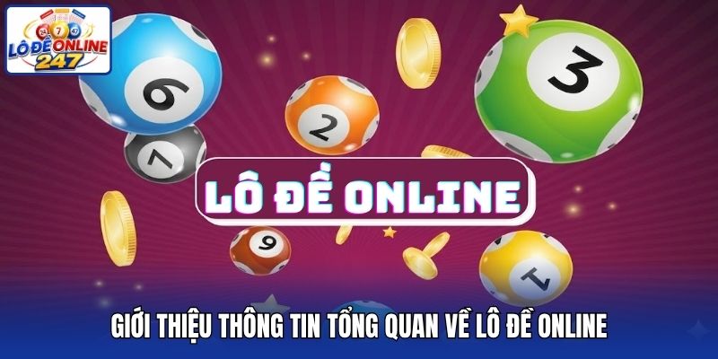 Giới thiệu thông tin tổng quan về lô đề online