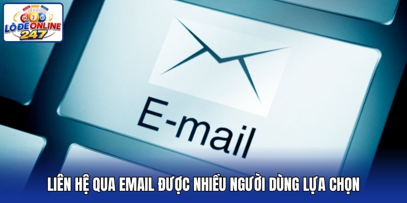 Liên hệ qua email được nhiều người dùng lựa chọn