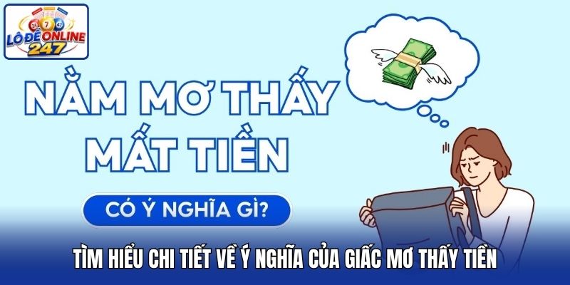 Tìm hiểu chi tiết về ý nghĩa của giấc mơ thấy tiền