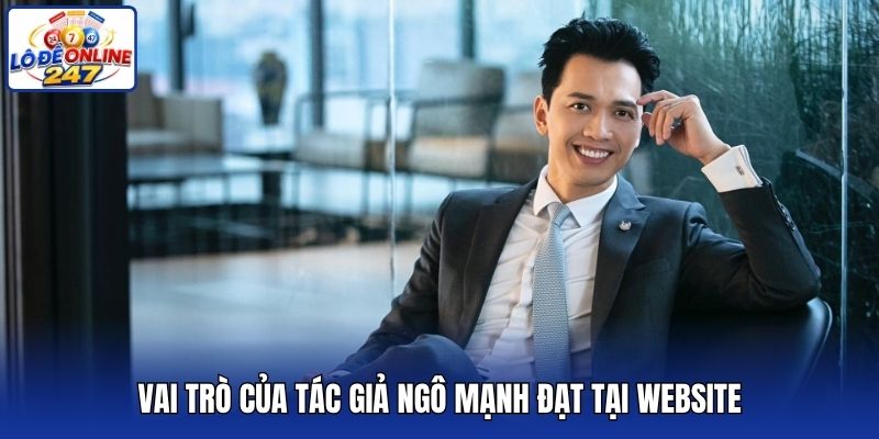 Vai trò của tác giả Ngô Mạnh Đạt tại website