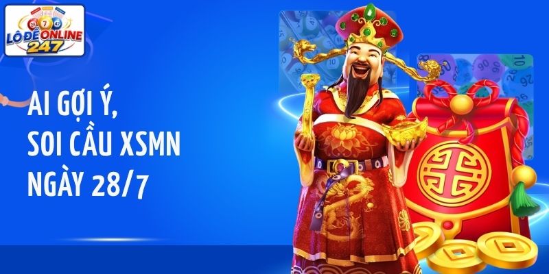 AI gợi ý, soi cầu XSMN ngày 28/7