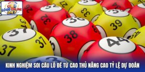 Kinh Nghiệm Soi Cầu Lô Đề Từ Cao Thủ Nâng Cao Tỷ Lệ Dự Đoán