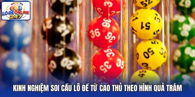 Kinh nghiệm soi cầu lô đề từ cao thủ theo hình quả trám