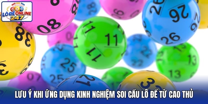 Lưu ý khi ứng dụng kinh nghiệm soi cầu lô đề từ cao thủ