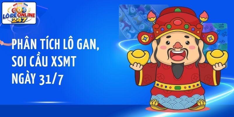 Phân tích lô gan, soi cầu XSMT ngày 31/7