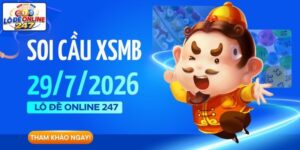 Soi Cầu XSMB Ngày 29/7/2026 - Dự Đoán Xổ Số Miền Bắc Thứ 4