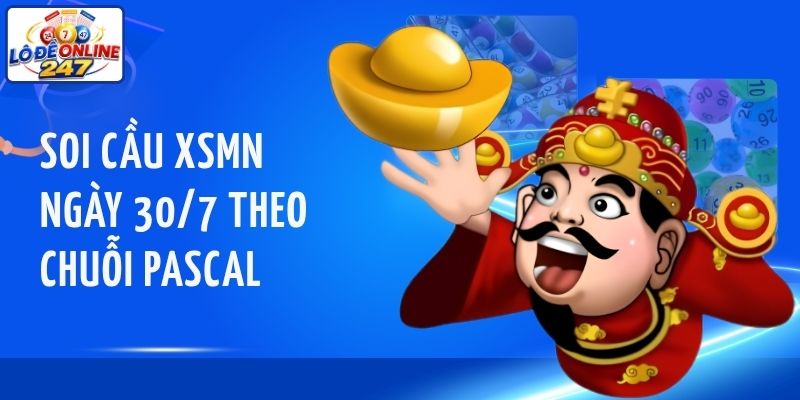 Soi cầu XSMN ngày 30/7 theo chuỗi Pascal