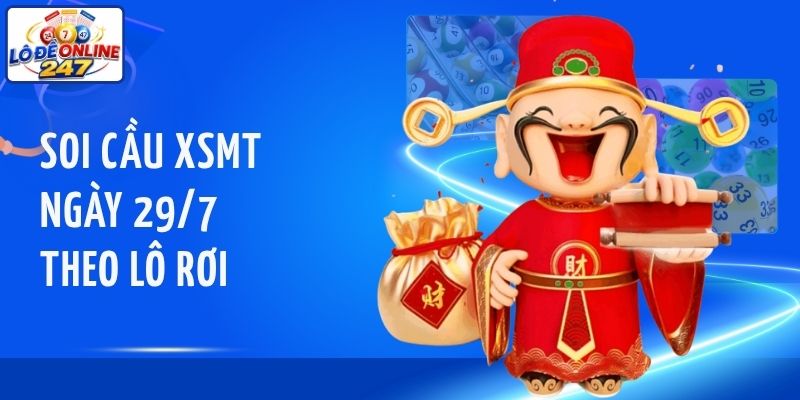 Soi cầu XSMT ngày 29/7 theo lô rơi
