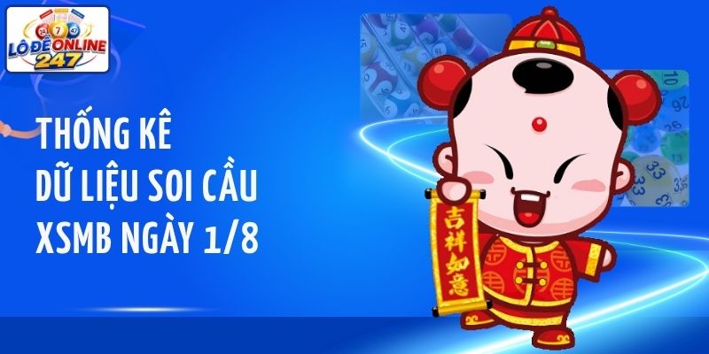 Thống kê dữ liệu soi cầu XSMB ngày 1/8