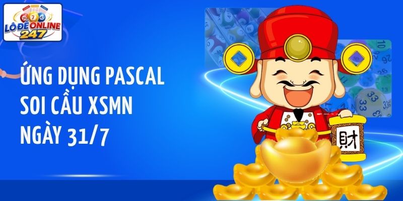 Ứng dụng Pascal soi cầu XSMN ngày 31/7
