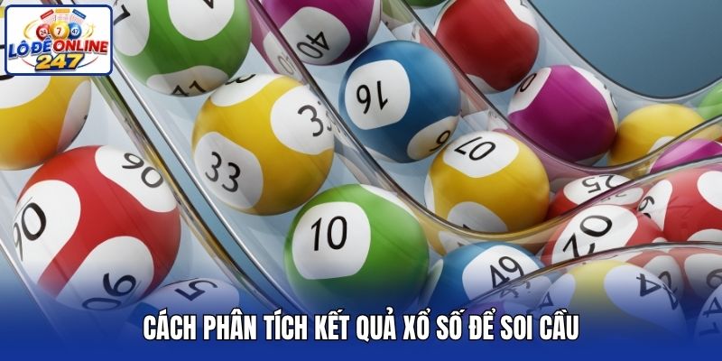 Cách phân tích kết quả xổ số để soi cầu