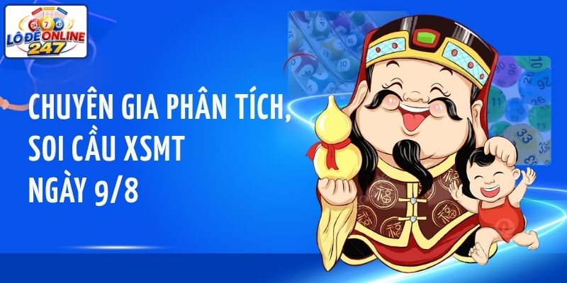 Chuyên gia phân tích, soi cầu XSMT ngày 9/8
