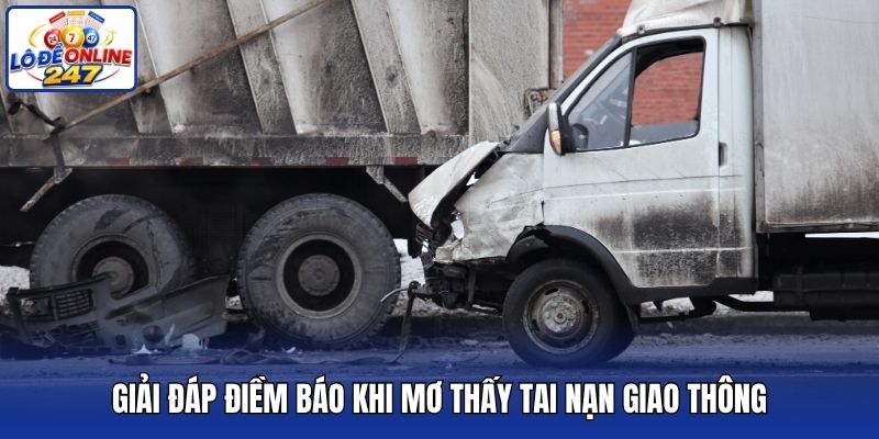 Giải đáp điềm báo khi mơ thấy tai nạn giao thông