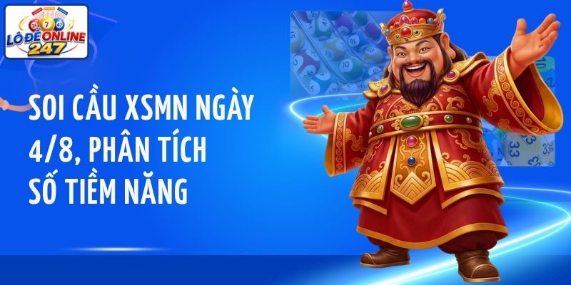 Soi cầu XSMN ngày 4/8, phân tích số tiềm năng