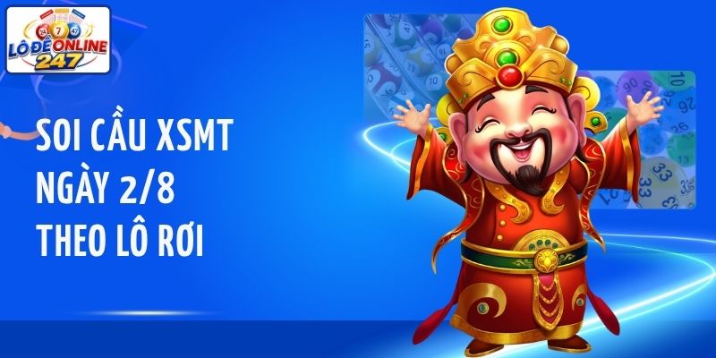 Soi cầu XSMT ngày 2/8 theo lô rơi