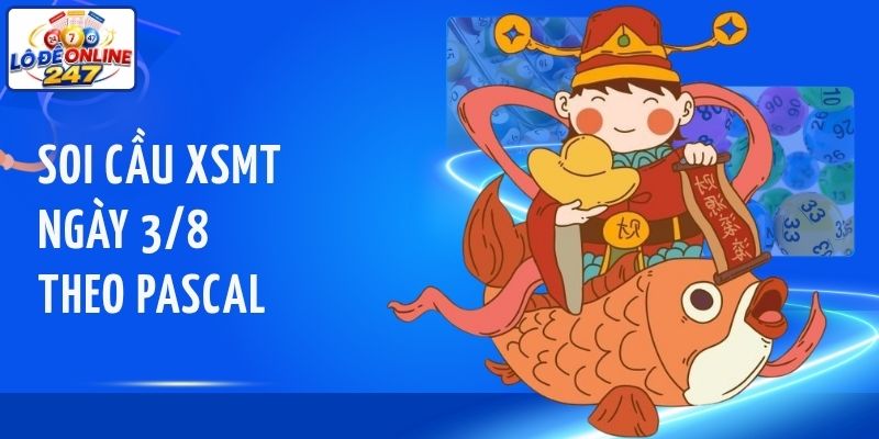 Soi cầu XSMT ngày 3/8 theo Pascal