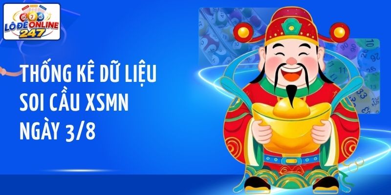 Thống kê dữ liệu soi cầu XSMN ngày 3/8