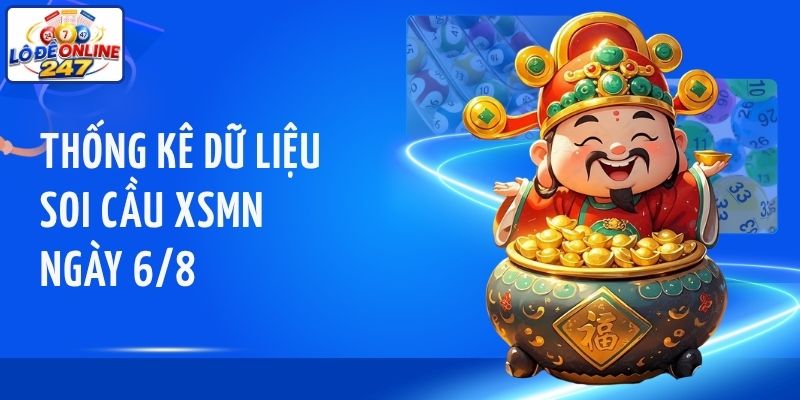 Soi cầu XSMN ngày 6/8 theo lô rơi