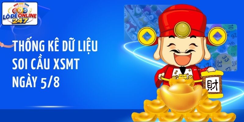Thống kê dữ liệu soi cầu XSMT ngày 5/8