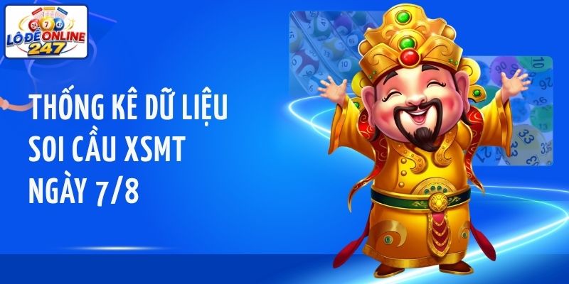Thống kê dữ liệu soi cầu XSMT ngày 7/8