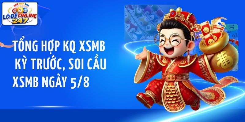Soi cầu XSMB ngày 5/8 chọn dàn lô đáng chú ý